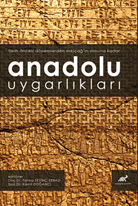 Anadolu Uygarlıkları (Tarih Öncesi Dönemlerden Eskiçağ’ın Sonuna Kadar)