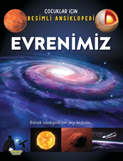 Evrenimiz / Çocuklar İçin Resimli Ansiklopedi