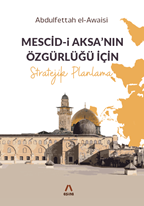 Mescid-i Aksa’nın Özgürlüğü İçin Stratejik Planlama