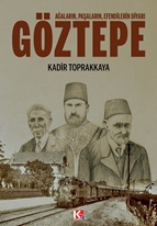 Ağaların,  Paşaların,  Efendilerin Diyarı  Göztepe