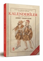 Osmanlı İmparatorluğu'nda Marjinal Sufilik: Kalenderiler