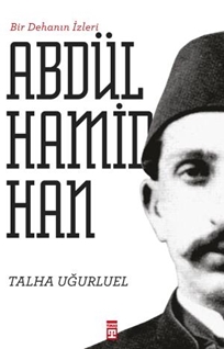 Bir Dehanın İzleri 2. Abdülhamid Han