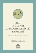 Fıkıh Usûlünde Lafızların Kesinliği Problemi