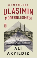 Osmanlıda Ulaşımın Modernleşmesi