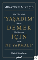 Yaşadım Demek İçin Ne Yapmalı ?