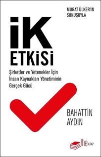 İK Etkisi - Şirketler ve Yetenekler için İnsan Kaynakları Yönetiminin Gerçek Gücü