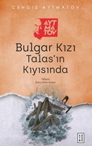 Bulgar Kızı / Talas'ın Kıyısında