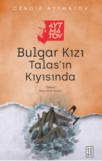 Bulgar Kızı / Talas'ın Kıyısında