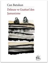 Deleuze ve Guattari’den Şamanizme