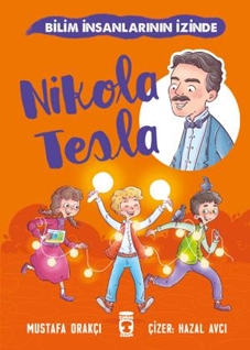 Nikola Tesla  Bilim İnsanlarının İzinde