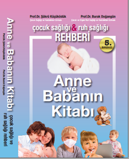 Anne ve Babanın Kitabı Çocuk Sağlığı ve Ruh Sağlığı Rehberi