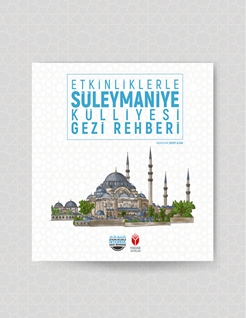 Etkinliklerle Süleymaniye Külliyesi Gezi Rehberi