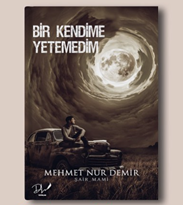 Bir Kendime Yetemedim