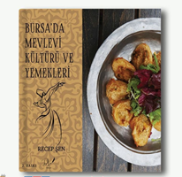 Bursa’da Mevlevi Kültürü ve Yemekleri