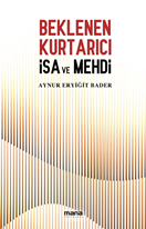 Beklenen Kurtarici Isa ve Mehdi Aynur Eryigit Bader