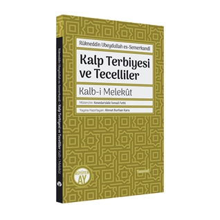 Kalp Terbiyesi ve Tecelliler / Kalb-i Melekût