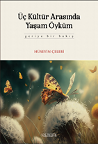 Üç Kültür Arasında Yaşam Öyküm