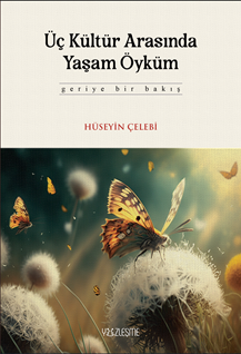 Üç Kültür Arasında Yaşam Öyküm