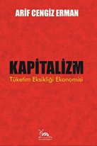 Kapitalizm & Tüketim Eksikliği Ekonomisi