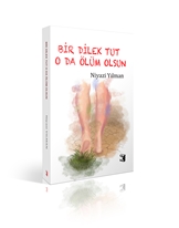 Bir Dilek Tut O da Ölüm Olsun