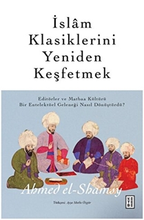 İslam Klasiklerini Yeniden Keşfetmek