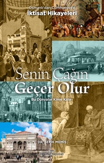 Senin Çağın Geçer Olur