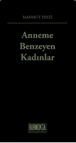 Anneme Benzeyen Kadınlar