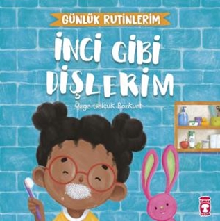 İnci Gibi Dişlerim  Günlük Rutinlerim