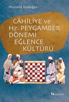 Cahiliye ve Hz. Peygamber Dönemi Eğlence Kültürü