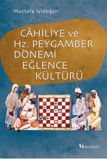 Cahiliye ve Hz. Peygamber Dönemi Eğlence Kültürü