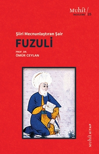 Şiiri Mecnunlaştıran Şair Fuzuli