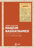 Arab-zâde’nin Manzum Nasihatnâmesi İnceleme-Tenkitli Metin