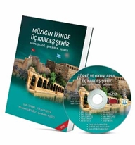 Müziğin İzinde Üç Kardeş Şehir (Harput/Elazığ-Şanlıurfa-Kerkük) + Dvd