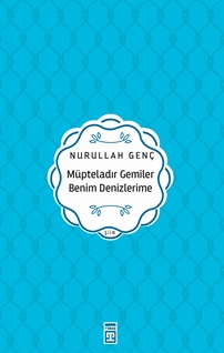 Müpteladır Gemiler Benim Denizlerime