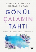 Gönül Çalab’ın Tahtı  Gönül Sadası’ndan Akisler - 5