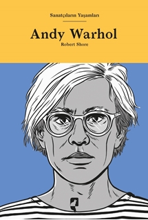 Sanatçıların Yaşamları Andy Warhol