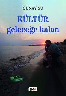 Kültür Geleceğe kalan