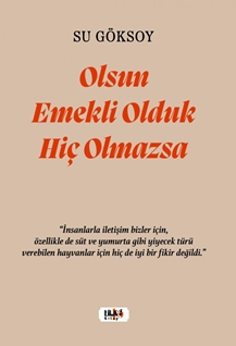 Olsun Emekli Olduk Hiç Olmazsa