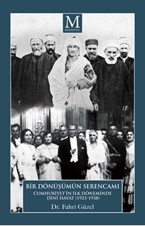 Cumhuriyet’in İlk Döneminde  Dinî Hayat (1923-1938)  “Bir Dönüşüm Serencamı”
