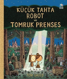 Küçük Tahta Robot ve Tomruk Prenses