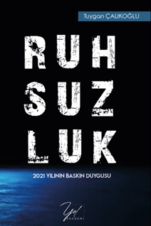 Ruhsuzluk & 2021 Yılının Baskın Duygusu