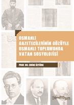 Osmanlı Gazetecilerinin Gözüyle Osmanlı Toplumunda Vatan Sosyolojisi