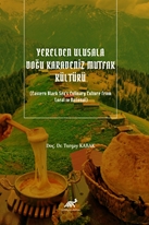 Yerelden Ulusala Doğu Karadeniz Mutfak Kültürü (Eastern Black Sea's Culinary Culture from  Local to National)