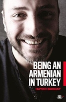 Being an Armanian in Turkey Hayko Bağdat