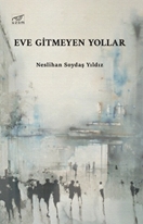 Eve Gitmeyen Yollar