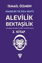 Simgeler ve Rıza Kenti : Alevilik Bektaşilik Cilt 2