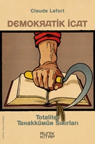 Demokratik İcat – Totaliter Tahakkümün Sınırları