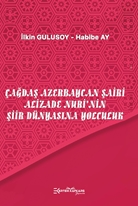 Çağdaş Azerbaycan Şairi Alizade Nuri’nin Şiir Dünyasına Yolculuk