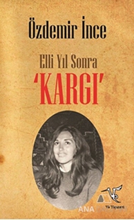 Elli Yıl Sonra 'KARGI'