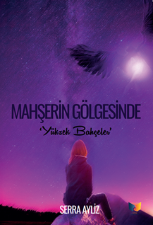 Mahşerin Gölgesinde Yüksek Bahçeler’